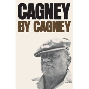 Cagney by Cagney: An Autobiography -- James Cagney
